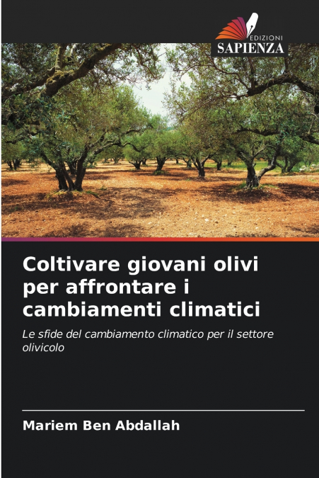 COLTIVARE GIOVANI OLIVI PER AFFRONTARE I CAMBIAMENTI CLIMATI