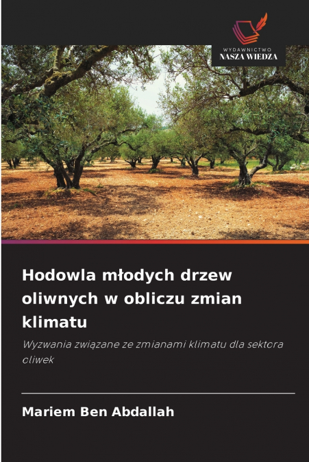 HODOWLA M?ODYCH DRZEW OLIWNYCH W OBLICZU ZMIAN KLIMATU
