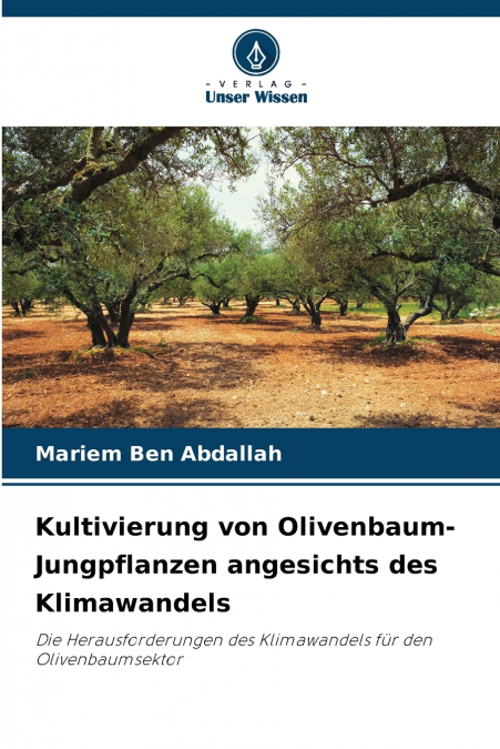 KULTIVIERUNG VON OLIVENBAUM-JUNGPFLANZEN ANGESICHTS DES KLIM