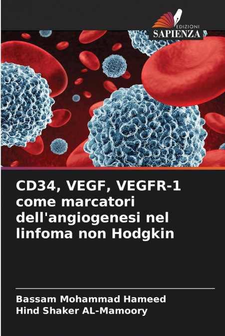 CD34, VEGF, VEGFR-1 COME MARCATORI DELL?ANGIOGENESI NEL LINF