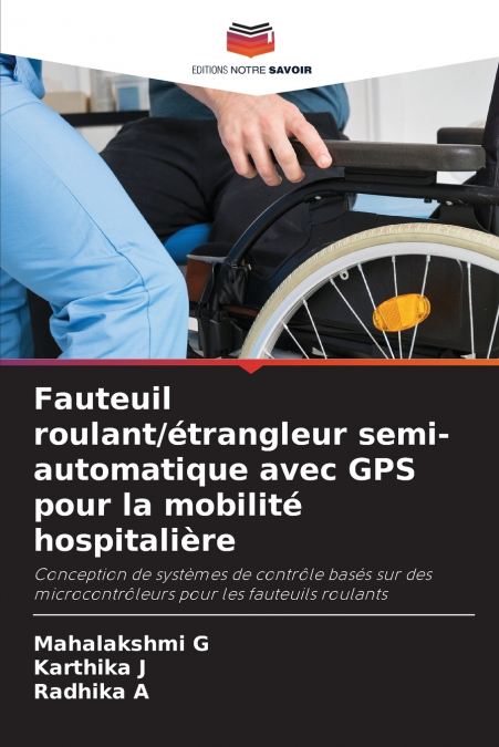 FAUTEUIL ROULANT/ETRANGLEUR SEMI-AUTOMATIQUE AVEC GPS POUR L