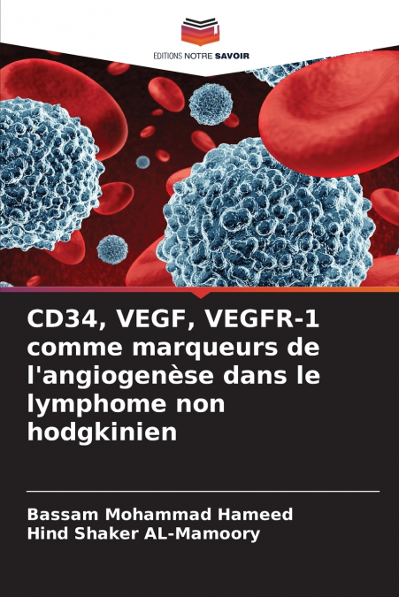 CD34, VEGF, VEGFR-1 COMME MARQUEURS DE L?ANGIOGENESE DANS LE