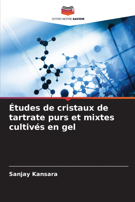 ETUDES DE CRISTAUX DE TARTRATE PURS ET MIXTES CULTIVES EN GE