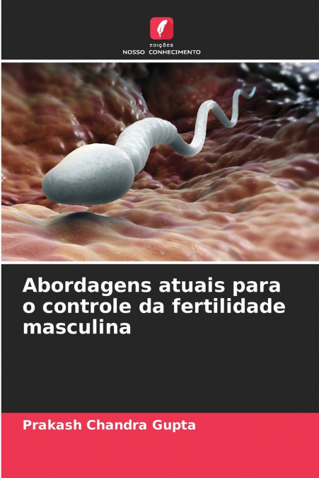ABORDAGENS ATUAIS PARA O CONTROLE DA FERTILIDADE MASCULINA