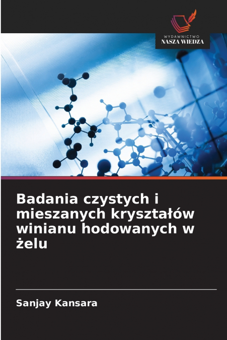 BADANIA CZYSTYCH I MIESZANYCH KRYSZTA?OW WINIANU HODOWANYCH