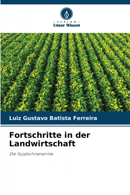 FORTSCHRITTE IN DER LANDWIRTSCHAFT