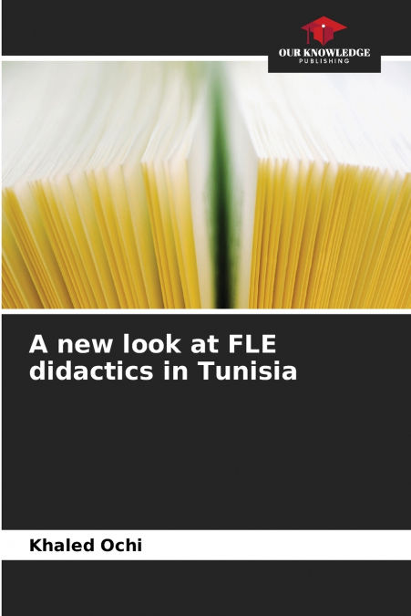 A NEW LOOK AT FLE DIDACTICS IN TUNISIA
