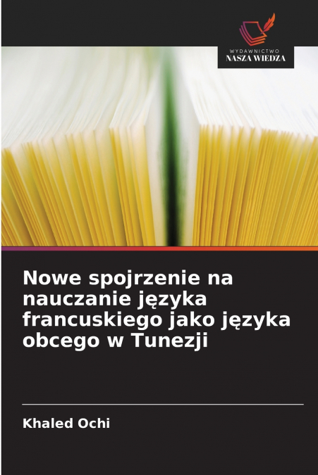 NOWE SPOJRZENIE NA NAUCZANIE J?ZYKA FRANCUSKIEGO JAKO J?ZYKA