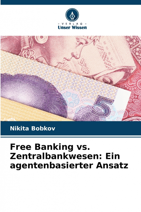 FREE BANKING VS. ZENTRALBANKWESEN