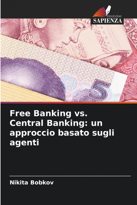 FREE BANKING VS. CENTRAL BANKING