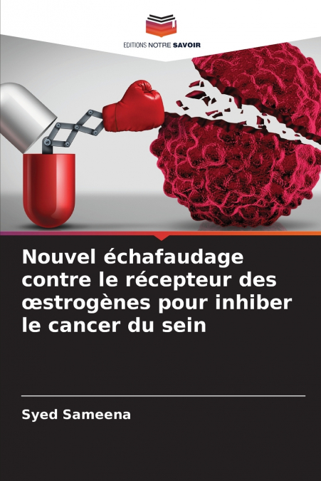 NOUVEL ECHAFAUDAGE CONTRE LE RECEPTEUR DES ?STROGENES POUR I