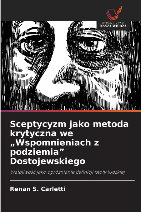 SCEPTYCYZM JAKO METODA KRYTYCZNA WE ?WSPOMNIENIACH Z PODZIEM