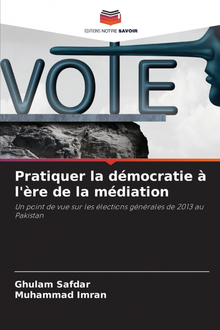 PRATIQUER LA DEMOCRATIE A L?ERE DE LA MEDIATION