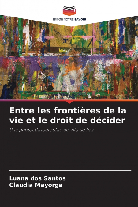 ENTRE LES FRONTIERES DE LA VIE ET LE DROIT DE DECIDER