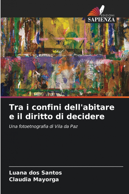 TRA I CONFINI DELL?ABITARE E IL DIRITTO DI DECIDERE
