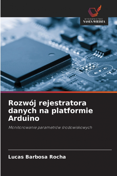 ROZWOJ REJESTRATORA DANYCH NA PLATFORMIE ARDUINO