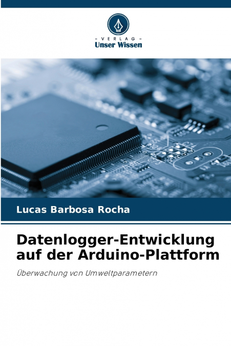 DATENLOGGER-ENTWICKLUNG AUF DER ARDUINO-PLATTFORM