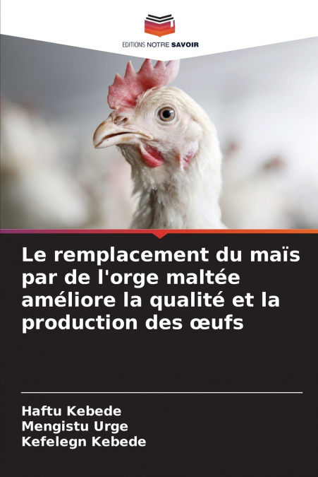 LE REMPLACEMENT DU MAIS PAR DE L?ORGE MALTEE AMELIORE LA QUA