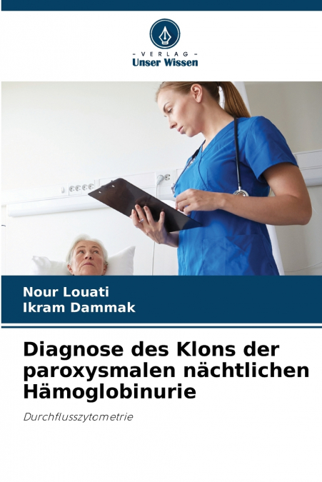 DIAGNOSE DES KLONS DER PAROXYSMALEN NACHTLICHEN HAMOGLOBINUR