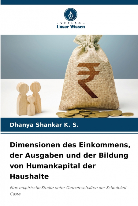 DIMENSIONEN DES EINKOMMENS, DER AUSGABEN UND DER BILDUNG VON