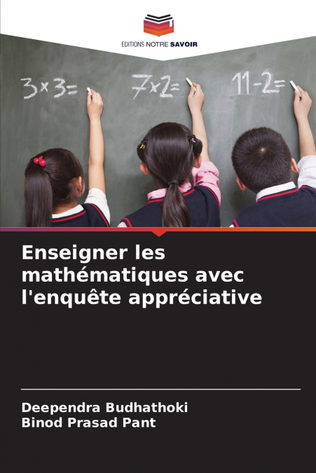 ENSEIGNER LES MATHEMATIQUES AVEC L?ENQUETE APPRECIATIVE