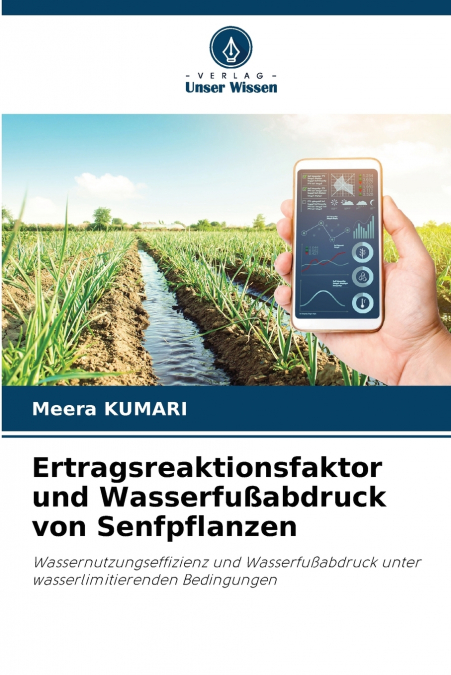 ERTRAGSREAKTIONSFAKTOR UND WASSERFU�ABDRUCK VON SENFPFLANZEN