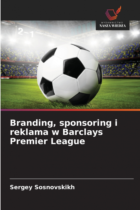 BRANDING, SPONSORING I REKLAMA W BARCLAYS PREMIER LEAGUE