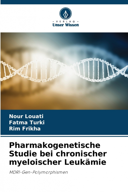 PHARMAKOGENETISCHE STUDIE BEI CHRONISCHER MYELOISCHER LEUKAM