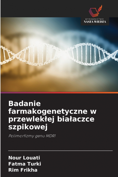 BADANIE FARMAKOGENETYCZNE W PRZEWLEK?EJ BIA?ACZCE SZPIKOWEJ
