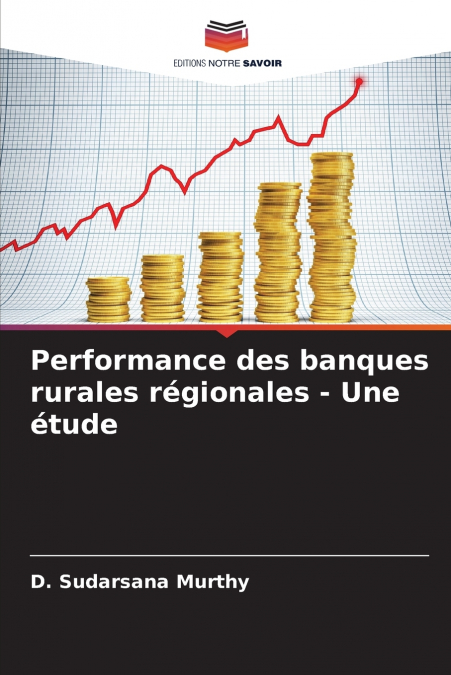 PERFORMANCE DES BANQUES RURALES REGIONALES - UNE ETUDE