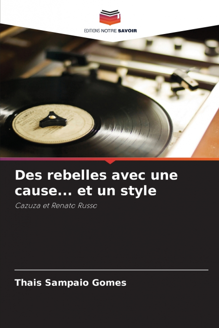 DES REBELLES AVEC UNE CAUSE... ET UN STYLE