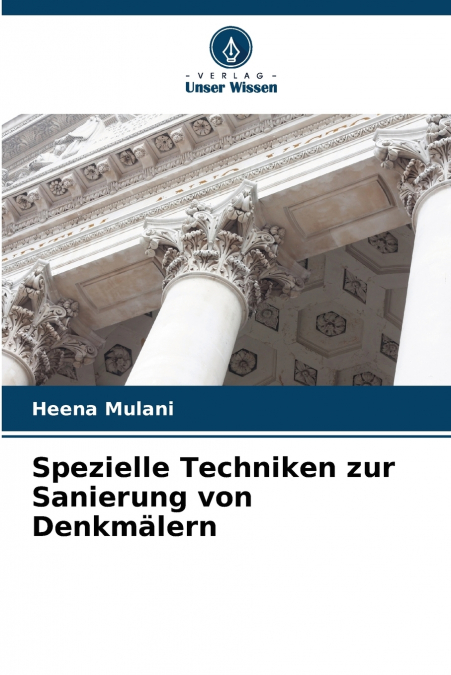 SPEZIELLE TECHNIKEN ZUR SANIERUNG VON DENKMALERN