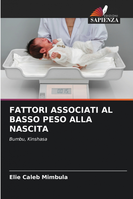 FATTORI ASSOCIATI AL BASSO PESO ALLA NASCITA