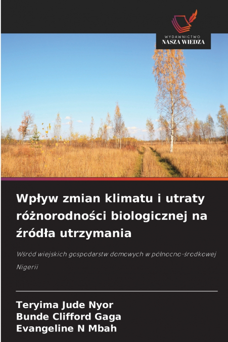 WP?YW ZMIAN KLIMATU I UTRATY RO?NORODNO?CI BIOLOGICZNEJ NA ?