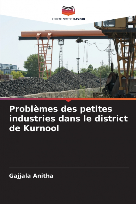 PROBLEMES DES PETITES INDUSTRIES DANS LE DISTRICT DE KURNOOL