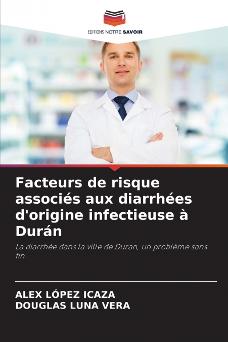 FACTEURS DE RISQUE ASSOCIES AUX DIARRHEES D?ORIGINE INFECTIE