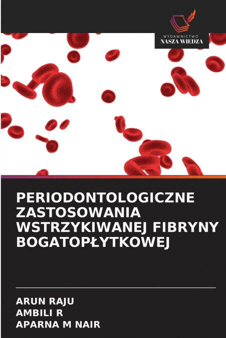 PERIODONTOLOGICZNE ZASTOSOWANIA WSTRZYKIWANEJ FIBRYNY BOGATO