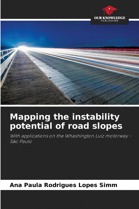 MAPPING THE INSTABILITY POTENTIAL OF ROAD SLOPES