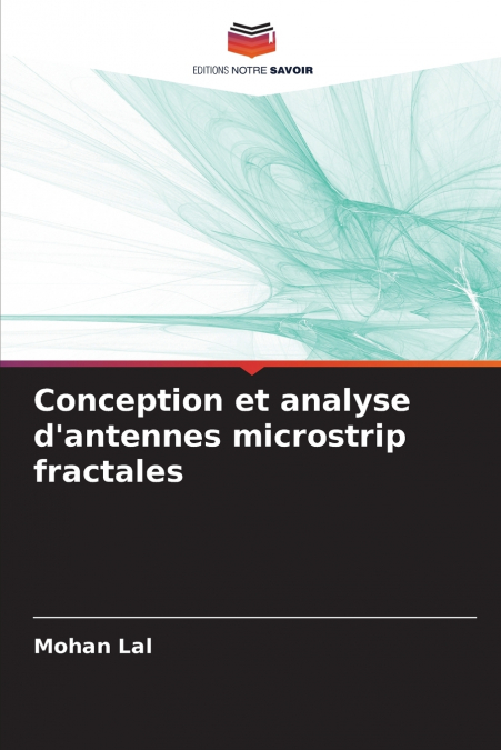 CONCEPTION ET ANALYSE D?ANTENNES MICROSTRIP FRACTALES