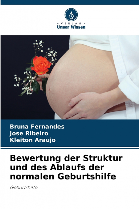 BEWERTUNG DER STRUKTUR UND DES ABLAUFS DER NORMALEN GEBURTSH