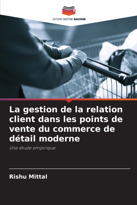 LA GESTION DE LA RELATION CLIENT DANS LES POINTS DE VENTE DU