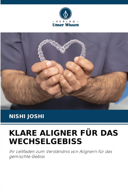 KLARE ALIGNER F?R DAS WECHSELGEBISS