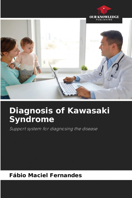 DIAGNOSIS OF KAWASAKI SYNDROME
