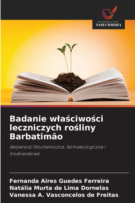 BADANIE W?A?CIWO?CI LECZNICZYCH RO?LINY BARBATIMAO