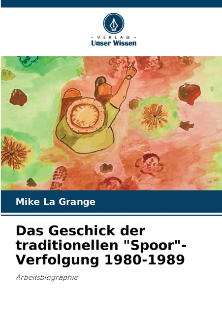 DAS GESCHICK DER TRADITIONELLEN 'SPOOR'-VERFOLGUNG 1980-1989
