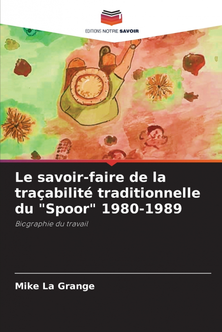 LE SAVOIR-FAIRE DE LA TRA�ABILITE TRADITIONNELLE DU 'SPOOR'