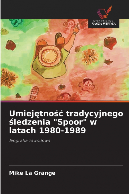 UMIEJ?TNO?? TRADYCYJNEGO ?LEDZENIA 'SPOOR' W LATACH 1980-198
