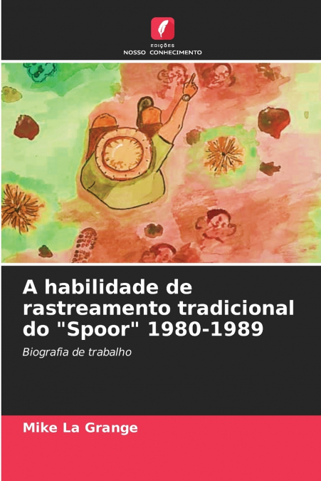 A HABILIDADE DE RASTREAMENTO TRADICIONAL DO 'SPOOR' 1980-198