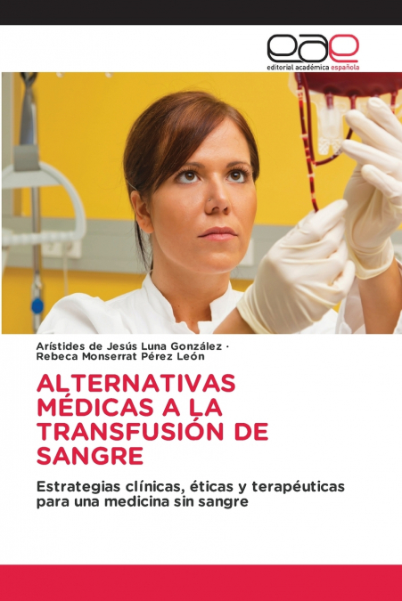 ALTERNATIVAS MEDICAS A LA TRANSFUSION DE SANGRE