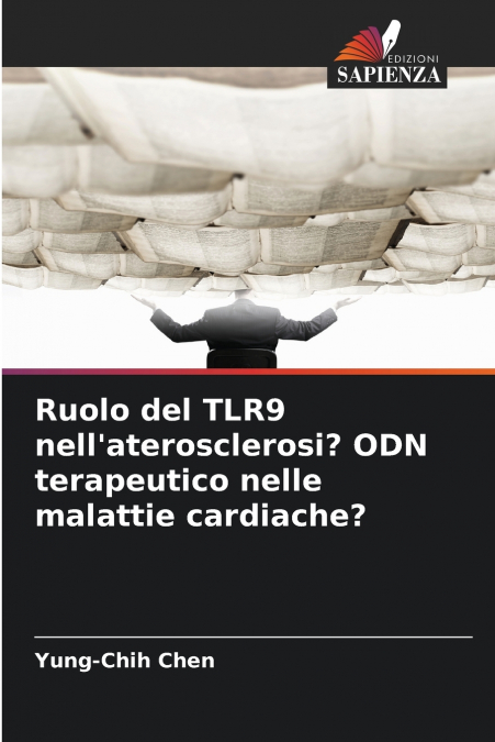 RUOLO DEL TLR9 NELL?ATEROSCLEROSI? ODN TERAPEUTICO NELLE MAL